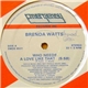 Brenda Watts - Who Needs A Love Like That