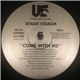 Stage Coach - Come With Me / When You Left, You Did Me In